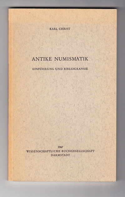 Antike Numismatik. Einführung und Bibliographie.