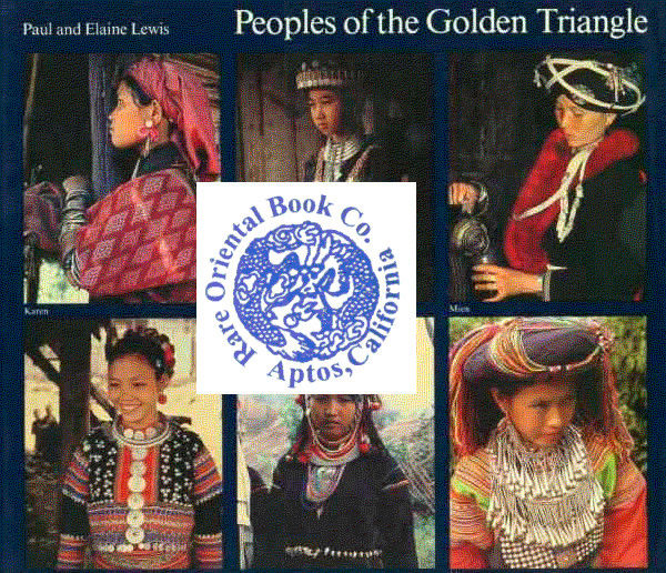PEOPLES OF THE GOLDEN TRIANGLE: Six Tribes in Thailand. by LEWIS