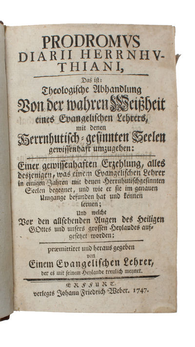 Prodromus diarii Herrnhuthiani, Das ist Theologische Abhandlung von der wahren Weissheit eines Evangelischen Lehrers, mit denen Herrnhutisch-gesinnten Seelen gewissenhaft umzugehen... (+) Diarium Herrnhuthianum Das ist Gewissenhaffte Erzehlung alles d... (photo 2)