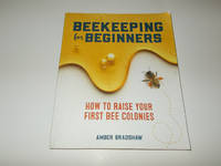 Beekeeping for Beginners: How To Raise Your First Bee Colonies