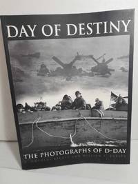 Day of Destiny The Photographs of D-Day