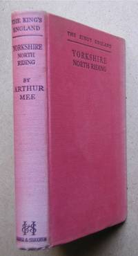 The King&#039;s England: Yorkshire. North Riding. by Mee, Arthur - 1943