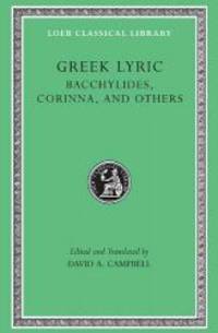 Greek Lyric: Volume IV, Bacchylides, Corinna, and Others (Loeb Classical Library No. 461)