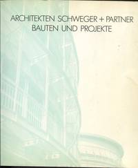 Architekten Schweger + Partner Bauten und Projekte. by Schweger, Peter P - 1991.