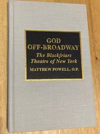 God Off-Broadway The Blackfriars Theatre of New York