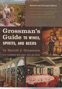 image of Grossman's Guide to Wines, Spirits, and Beers Full Illustrated with Charts, Maps and Photos