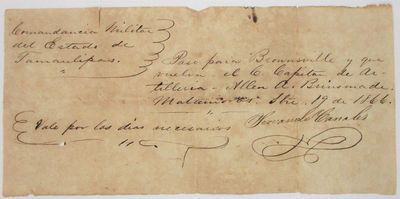 TWO AUTOGRAPH DOCUMENTS SIGNED CONCERNING A FORMER CONFEDERATE ARTILLERY MAN WHO EXILED HIMSELF TO MEXICO TO SERVE IN THE MEXICAN ARMY: [1] AUTOGRAPH LETTER SIGNED, TO "CAPT. A.A. BRINSMADE," FROM GENERAL JOSE MARIA JESUS CARBAJAL, AT MATAMOROS 13 JULY 1866: "SIR, YOU WILL FORTH WITH TAKE COMMAND OF THE ARTILLERY AT THE FORT CALLED DE COLEGIO AND PLACE THE GUNS IN ORDER." [2] AUTOGRAPH DOCUMENT SIGNED, IN SPANISH, BY SERVANDO CANALES, 19 SEPTEMBER 1866: A PASS FOR CAPTAIN BRINSMADE TO TRAVEL FROM MATAMOROS ACROSS THE RIO GRANDE TO BROWNSVILLE, TEXAS
