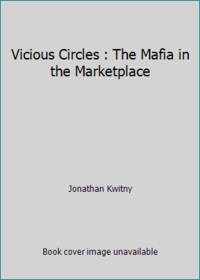 Vicious Circles : The Mafia in the Marketplace