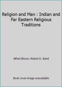 Religion and Man : Indian and Far Eastern Religious Traditions