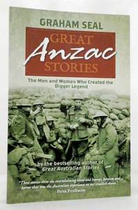 cover of Great Anzac Stories The Men and Women Who Created the Digger Legend