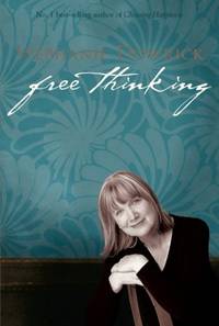 Free Thinking: On Happiness, Emotional Intelligence, Relationships, Power and Spirit