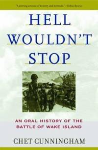 Hell Wouldn't Stop : An Oral History of the Battle of Wake Island