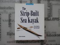 The Strip-Built Sea Kayak: Three Rugged, Beautiful Boats You Can Build