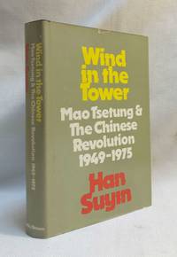 Wind in the Tower: Mao Tsetung and the Chinese Revolution, 1949-1975