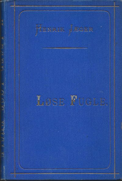 Løse Fugle. Lystspill i to Akter