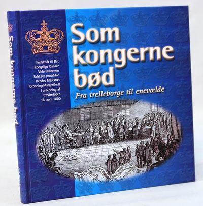 Som kongerne bød - fra trelleborge til enevælde.