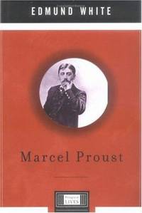 Marcel Proust : A Penguin Lives Biography
