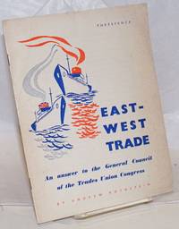 East-West trade, an answer to the General Council of the Trades Union Congress