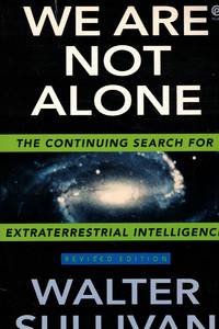 We Are Not Alone The Continuing Search for Extraterrestrial Intelligence