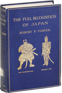 The full recognition of Japan: being a detailed account of the economic progress of the Japanese empire to 1911 by Porter, Robert P - 1911