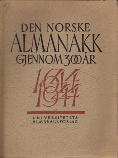 DEN NORSKE ALMANAKK  gjennon 300 år 1644-1944.…