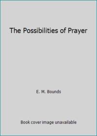 The Possibilities of Prayer