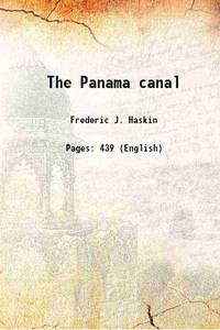 The Panama canal 1913 by Frederic J. Haskin - 2015