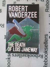 The Death of Lois Janeway by Robert Vanderzee - 2017-01-01