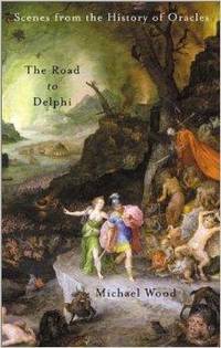 image of Road to Delphi, The : Scenes from the History of Oracles