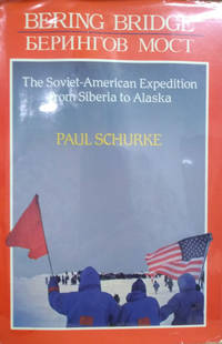 image of Bering Bridge: The Soviet-American Expedition from Siberia to Alaska