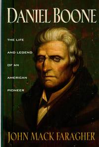Daniel Boone: The Life and Legend of an American Pioneer
