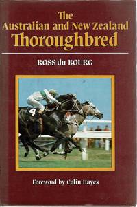 The Australian And New Zealand Thoroughbred by Du Bourg Ross - Hardcover - Reprint - 1980 - from Marlowes Books (SKU: 174135)