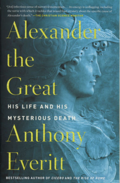 ALEXANDER THE GREAT. His Life and His Mysterious…