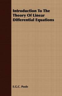 Introduction To The Theory Of Linear Differential Equations