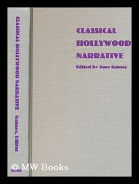 Classical Hollywood Narrative : the Paradigm Wars / Edited by Jane Gaines