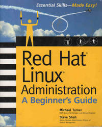 Red Hat Linux Administration A Beginner&#039;s Guide by Turner, Michael & Steve Shah - 2003