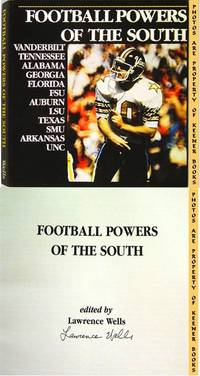 FOOTBALL POWERS OF THE SOUTH: Vanderbilt * Tennessee * Alabama * Georgia *  Florida * FSU * Auburn * LSU * Texas * SMU * Arkansas * UNC