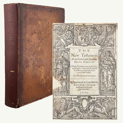 [King James Bible] The New Testament of our Lord and Savior Jesus Christ. Newly translated out of the originall Greeke: and with the former Translations diligently compared and revised.