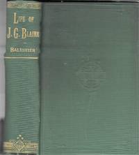 JAMES G. BLAINE, A SKETCH OF HIS LIFE WITH A BRIEF RECORD OF THE LIFE OF JOHN A. LOGAN