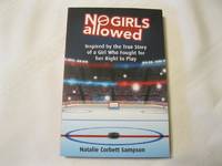 No Girls Allowed: Inspired by the True Story of a Girl Who Fought for her Right to Play