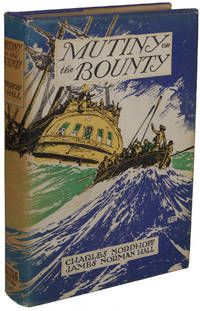 MUTINY ON THE BOUNTY by Nordhoff, Charles and James Norman Hall - 1932