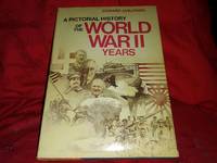 A Pictorial History of the World War II Years