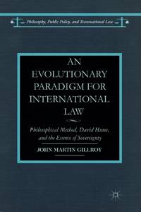 An Evolutionary Paradigm for International Law : Philosophical Method, David Hume, and the...