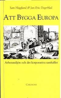 Att bygga Europa. Arbetsmiljön och det…