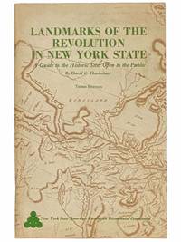 Landmarks of the Revolution in New York State: A Guide to the Historic Sites Open to the Public (Third Edition)