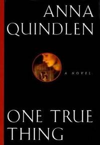 One True Thing by Quindlen, Anna - 1994