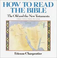 How to Read the Bible: The Old and New Testaments