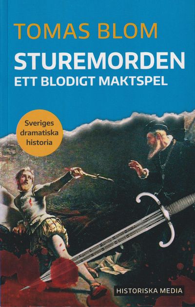 Sturemorden. Ett blodigt maktspel. [Utg. av]…