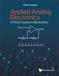 APPLIED ANALOG ELECTRONICS: A FIRST COURSE IN ELECTRONICS
