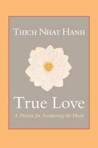 True Love : A Practice for Awakening the Heart
